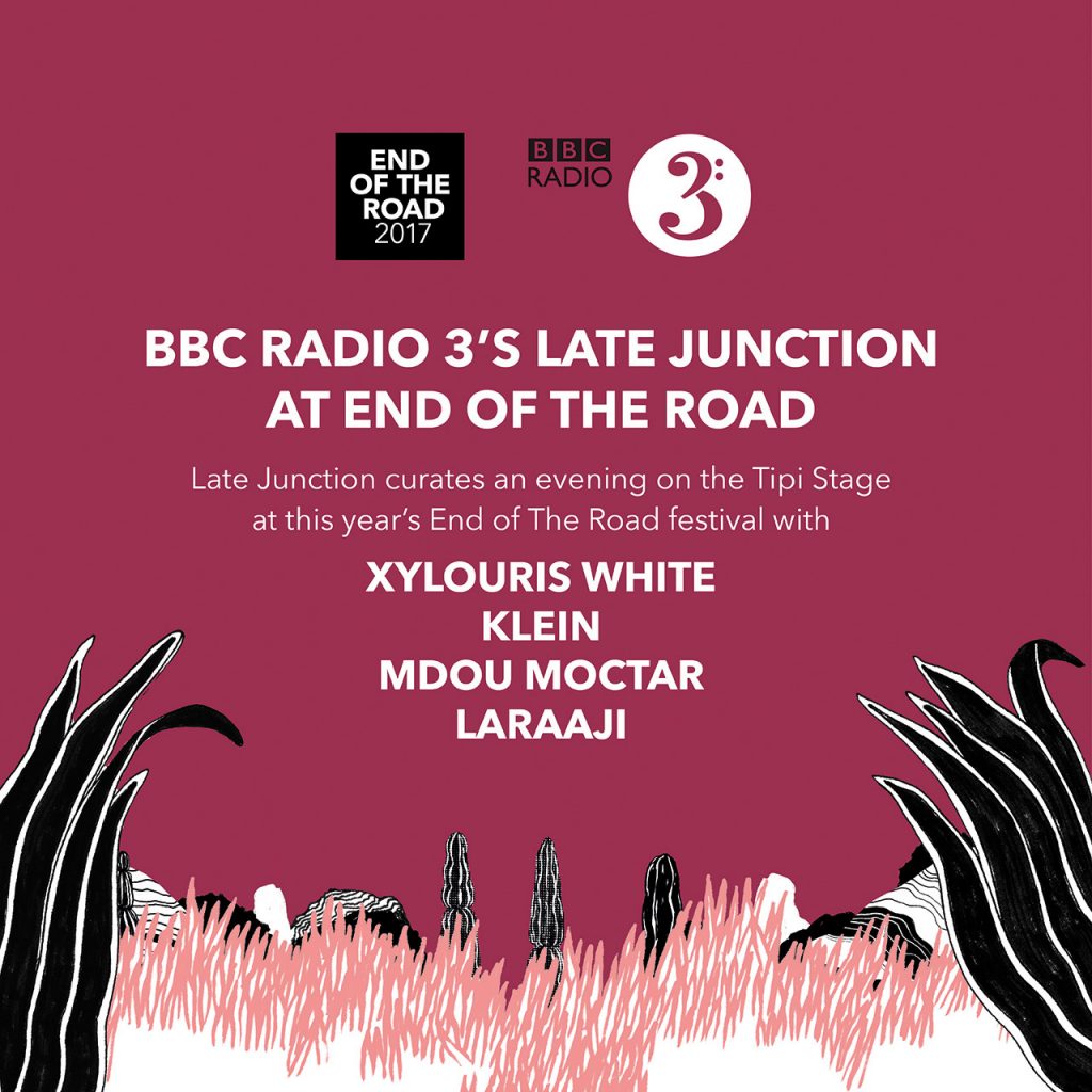 BBC RADIO 3’s LATE JUNCTION AT END OF THE ROAD 2017!